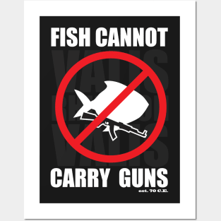 Fish Cannot Carry Guns Posters and Art